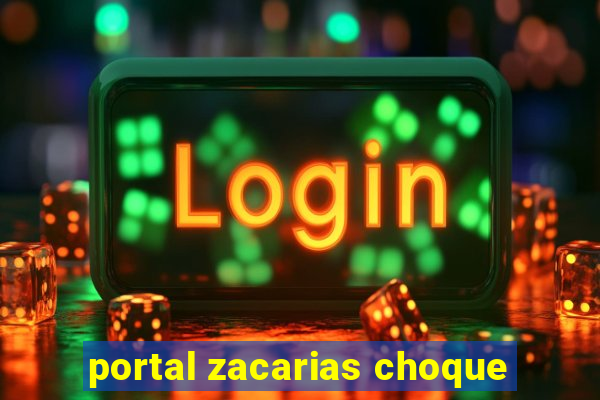 portal zacarias choque